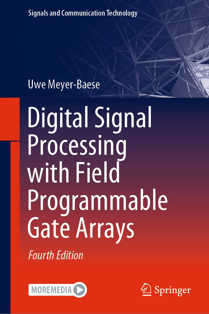 Digital Signal Processing with Field Programmable Gate Arrays (Signals and Communication Technology) Springer