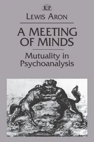 A Meeting of Minds Mutuality in Psychoanalysis Analytic Press