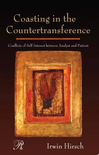 Coasting in the Countertransference Conflicts of Self Interest Between Analyst and Patient Taylor & Francis