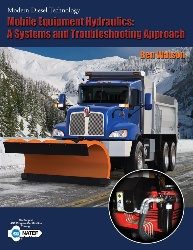 Mobile Equipment Hydraulics: A Systems and Troubleshooting Approach Cengage Learning