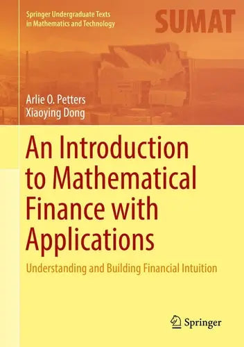 An Introduction to Mathematical Finance with Applications Understanding and Building Financial Intuition Springer New York