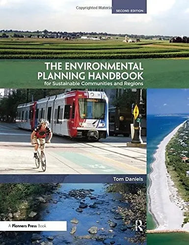 The Environmental Planning Handbook for Sustainable Communities and Regions American Planning Association, Planners Press