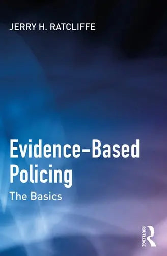 Evidence-Based Policing The Basics Routledge Taylor & Francis Group