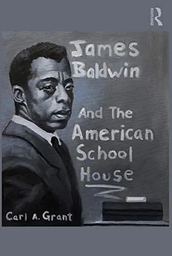 James Baldwin and the American Schoolhouse Routledge