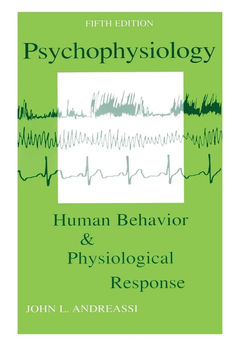 Psychophysiology Human Behavior and Physiological Response by John L. Andreassi