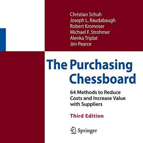 The Purchasing Chessboard 64 Methods to Reduce Costs and Increase Value with Suppliers Springer New York