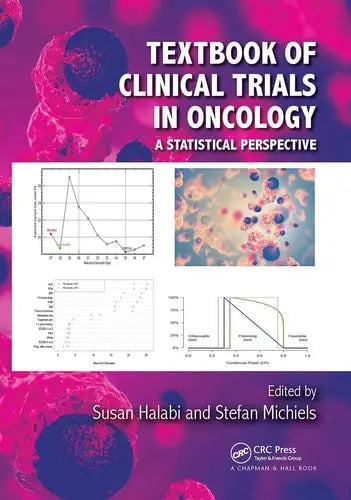 Textbook of Clinical Trials in Oncology A Statistical Perspective Taylor & Francis Limited (Sales)