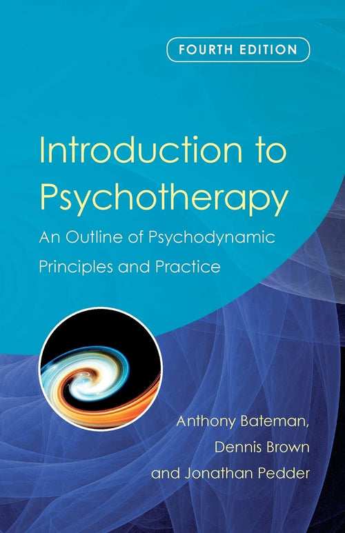 Introduction to Psychotherapy An Outline of Psychodynamic Principles and Practice