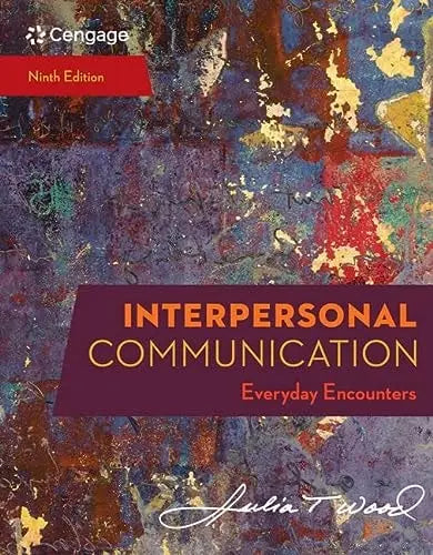 Interpersonal Communication: Everyday Encounters Cengage Learning