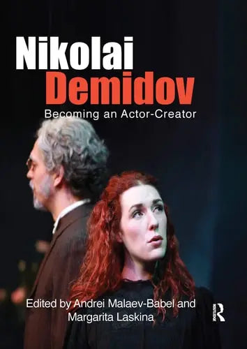 Nikolai Demidov Becoming an Actor-Creator by Nikolai Demidov