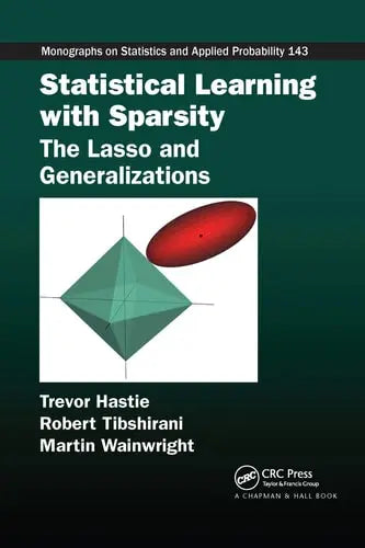 Statistical Learning with Sparsity The Lasso and Generalizations CRC Press, Taylor & Francis Group