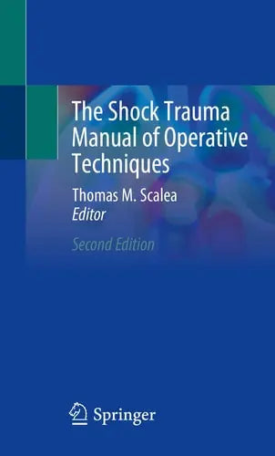 The Shock Trauma Manual of Operative Techniques Springer International Publishing