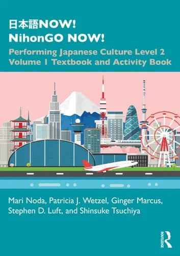 日本語now! Nihongo Now! Performing Japanese Culture - Level 2 Volume 1 Textbook and Activity Book Taylor & Francis