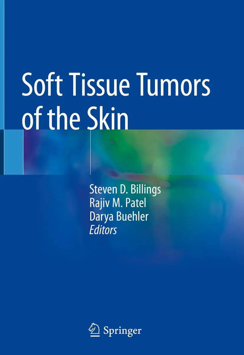 Soft Tissue Tumors of the Skin by Steven D. Billings