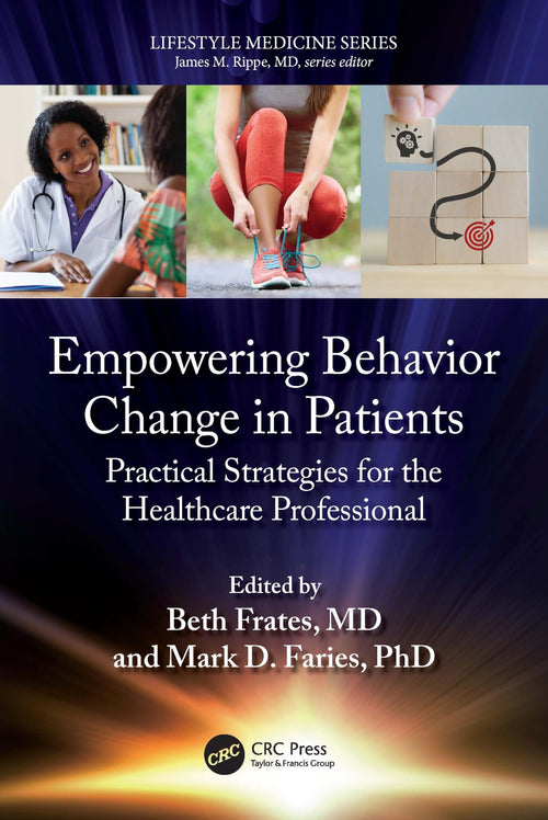 Empowering Behavior Change in Patients Practical Strategies for the Healthcare Professional by Beth Frates