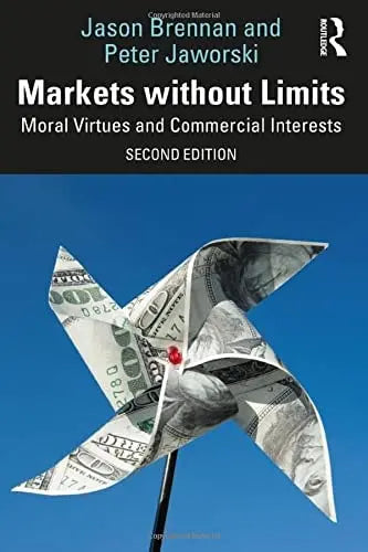 Markets Without Limits Moral Virtues and Commercial Interests