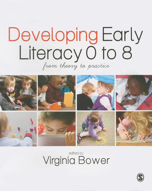Developing Early Literacy 0-8 From Theory to Practice by Virginia Bower
