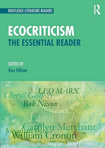 Ecocriticism The Essential Reader by Ken Hiltner