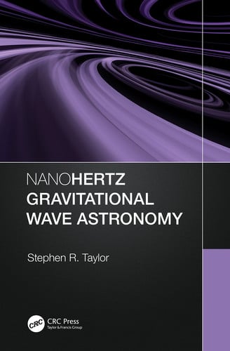 Nanohertz Gravitational Wave Astronomy by Stephen R. Taylor – book cover
