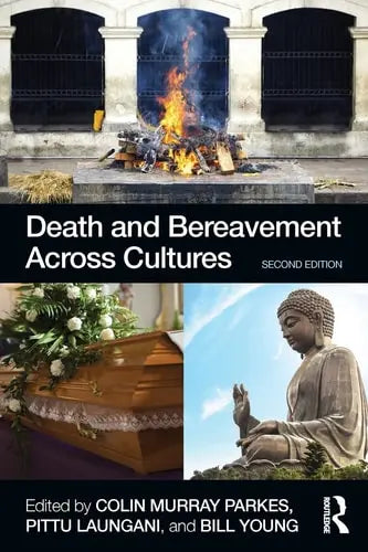 Death and Bereavement Across Cultures Routledge