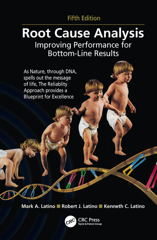 Root Cause Analysis Improving Performance for Bottom-Line Results, Fifth Edition