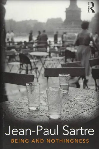 Being and Nothingness An Essay in Phenomenological Ontology Routledge