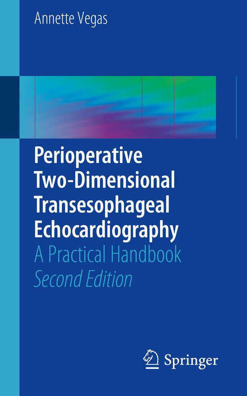 Perioperative Two-Dimensional Transesophageal Echocardiography A Practical Handbook