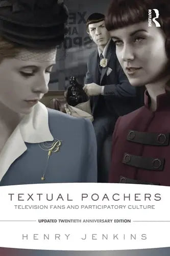 Textual Poachers Television Fans and Participatory Culture