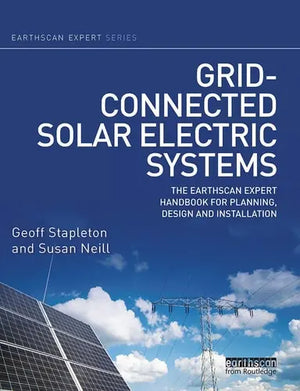 Grid-Connected Solar Electric Systems The Earthscan Expert Handbook for Planning, Design and Installation – book cover
