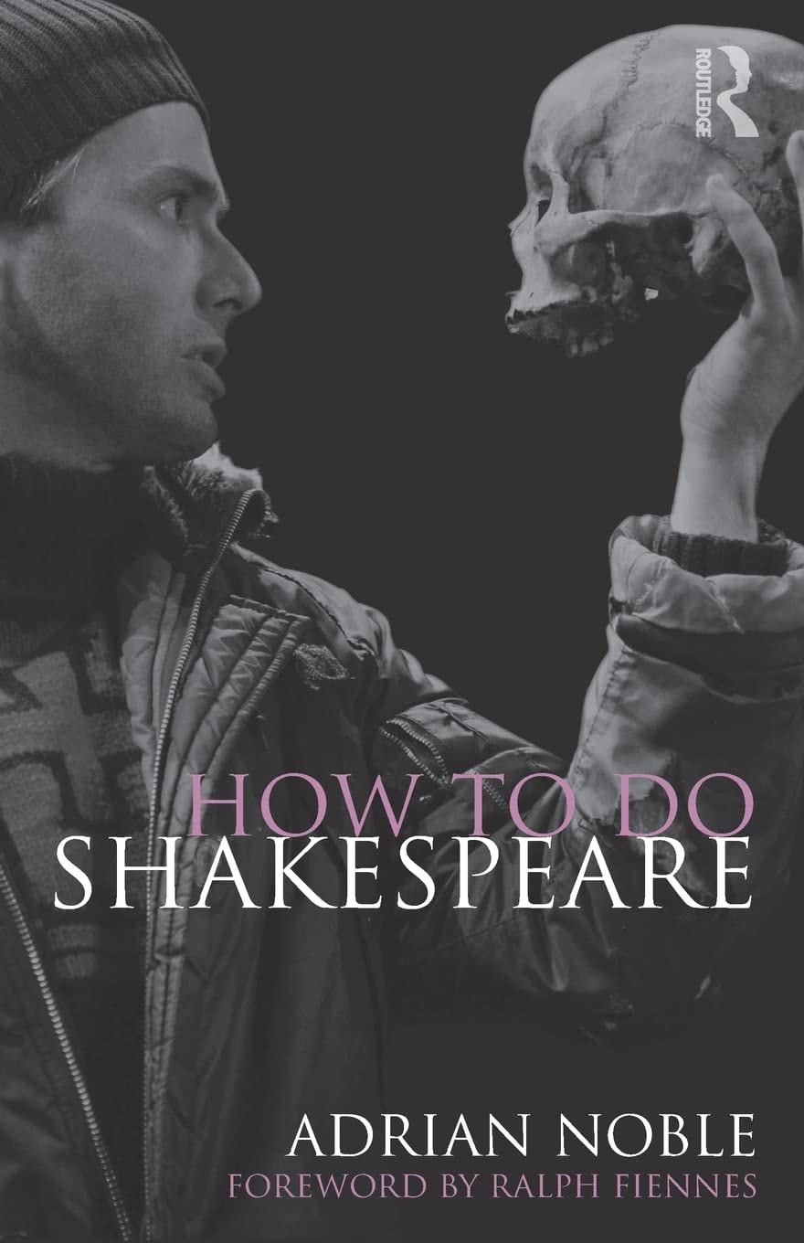 How to Do Shakespeare by Adrian Noble