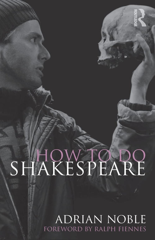 How to Do Shakespeare by Adrian Noble