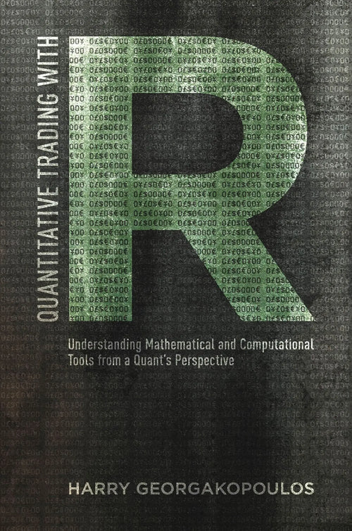 Quantitative Trading with R Understanding Mathematical and Computational Tools from a Quant’s Perspective by Harry Georgakopoulos
