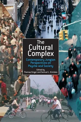 The Cultural Complex Contemporary Jungian Perspectives on Psyche and Society Brunner-Routledge
