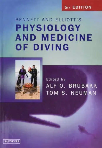 Bennett and Elliotts' Physiology and Medicine of Diving by Alf Brubakk