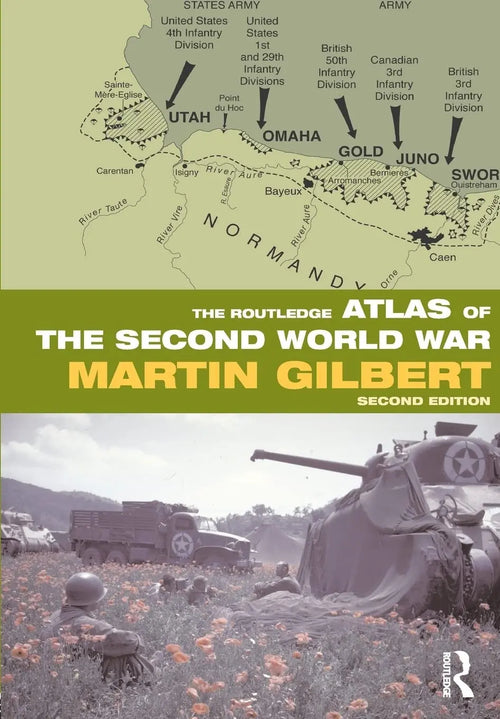 The Routledge Atlas of the Second World War by Martin Gilbert
