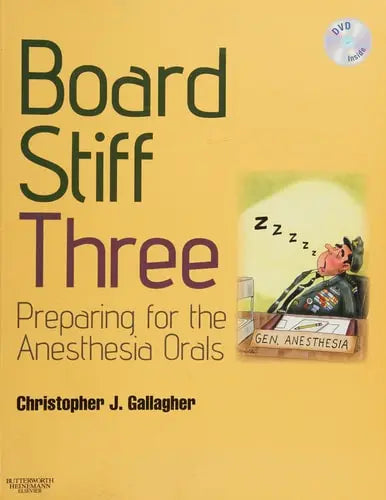 Board Stiff: Preparation for Anesthesia Orals Expert Consult - Online and Print Elsevier Health Sciences