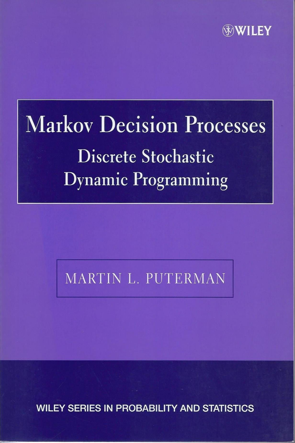Markov Decision Processes: Discrete Stochastic Dynamic Programming Wiley-Interscience