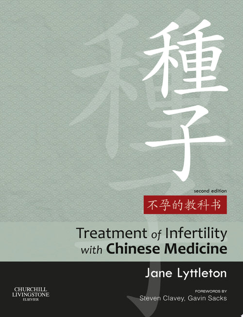 Treatment of Infertility with Chinese Medicine by Jane Lyttleton