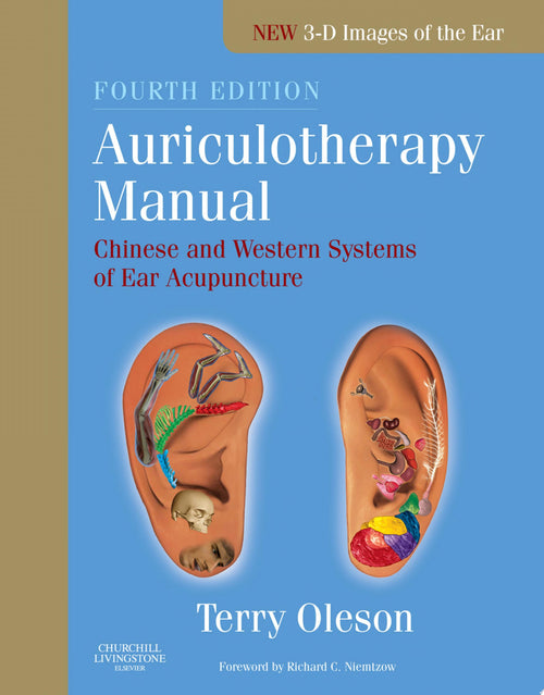 Auriculotherapy Manual Chinese and Western Systems of Ear Acupuncture by Terry Oleson