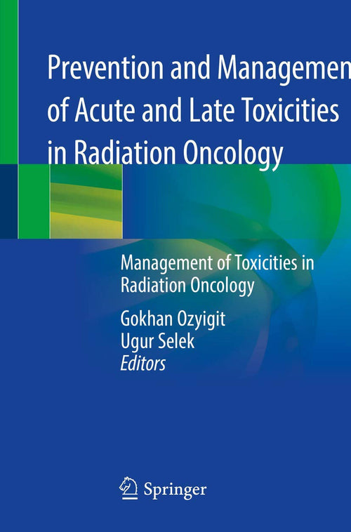 Prevention and Management of Acute and Late Toxicities in Radiation Oncology Management of Toxicities in Radiation Oncology