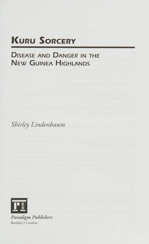 Kuru Sorcery Disease and Danger in the New Guinea Highlands by Shirley Lindenbaum