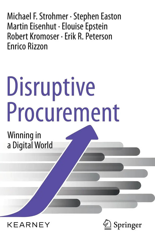 Disruptive Procurement Winning in a Digital World by Michael F. Strohmer