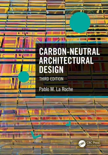 Carbon-Neutral Architectural Design CRC Press