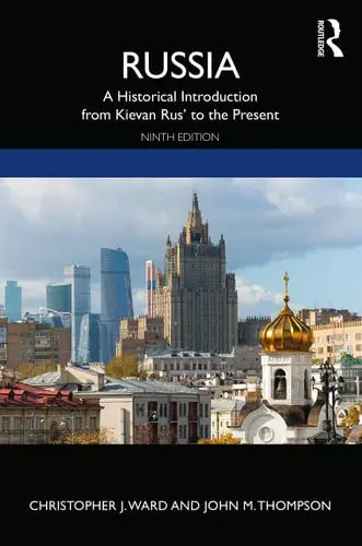 Russia A Historical Introduction from Kievan Rus' to the Present by Christopher J. Ward