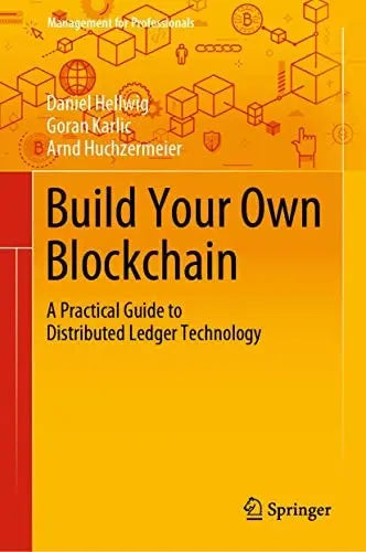 Build Your Own Blockchain A Practical Guide to Distributed Ledger Technology Springer International Publishing