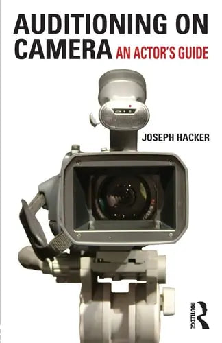 Auditioning on Camera An Actor's Guide Routledge