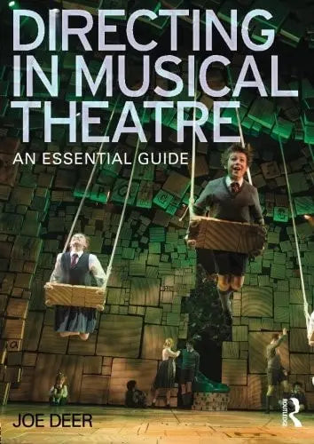 Directing in Musical Theatre An Essential Guide Routledge
