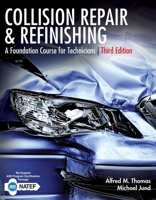 Collision Repair and Refinishing: A Foundation Course for Technicians Cengage Learning