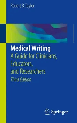 Medical Writing A Guide for Clinicians, Educators, and Researchers Springer International Publishing