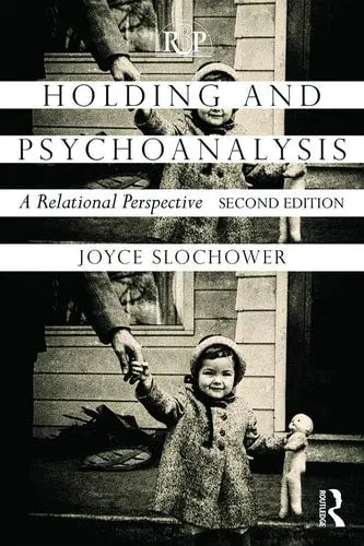 Holding and Psychoanalysis A Relational Perspective Routledge